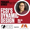 FCSI's Dynamic Design Podcast: Series 3: Episode #2 – Min An
