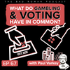 What do gambling and voting have in common? with Paul Varkey