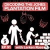 Larken Rose Decodes the Potent Themes of the Jones Plantation Film