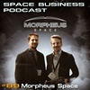 Space Business Podcast #89 - Morpheus Space