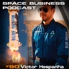 Space Business Podcast #90 - Victor Hespanha, New Shepard astronaut