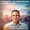 Space Business Podcast # 95 Uri Oron: Israel Space Agency