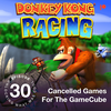 Donkey Kong Racing & Other Cancelled GameCube Games