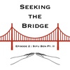 Seeking the Bridge Podcast | Episode 2: Sifu Ben Part 2