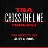 Episode #178: TNA iMPACT! #55 - 7/8/05: There Will Be Hell To Pay!
