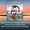 S3 Trauma Healing Learning 25: Wholehearted Patient Care with Trauma Nurse Rebecca McWalters