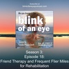 Season 3: Episode 18: Friends Therapy and Frequent Flier Miles for Rehabilitation