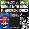 Episode 237 β
Bowls With Buds β
M. Andrew Jones