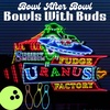 Episode 250 ★ Bowls With Buds ★ Blowing Smoke In Uranus