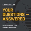 Episode 104: Your Questions — Answered