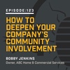Episode 123:  How to Deepen Your Company’s Community Involvement