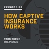 Episode 86: How Captive Insurance Works