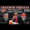 Freedom Friday LIVE 7/14/2023 - What Happened to Question Everything