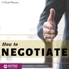 Trailer: How To Negotiate - Introduction To This Podcast