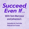 How You Can Escape a Trance and Get What You Want (Succeed Even If - Ep. 78 Tom Marcoux, Johanna E.)