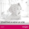 DU047 – Starting a new UX job