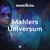 Mahlers Universum | Finale - "Seine letzten Sinfonien sind zutiefst existenziell"