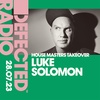 Defected Radio Show: Luke Solomon House Masters Takeover - 28-07-23