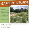 Episode XVIII: Garden Design in Steppe with Transforming Landscapes with Emmanuel Didier