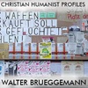 Christian Humanist Profiles 241: Walter Brueggemann