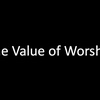 The Value of Worship