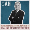 107 – Dr. Tom Neal on Healing Prayer Redefined