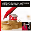 137 Asset Protection While Investing In Real Estate With Clint Coons  