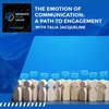 The Emotion Of Communication: A Path To Engagement With Talia Jacqueline