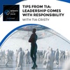 Tips From Tia: Leadership Comes With Responsibility With Tia Cristy