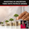 130 Investing In Uncertain Times With Patrick Grimes 