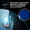 Crafting Your Own Destiny Through Self-Leadership With Travis Johnson