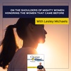 On The Shoulders Of Mighty Women: Honoring The Women That Came Before With Lesley Michaels