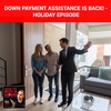 Ep 146 - Down Payment Assistance Is BACK! - Holiday Episode