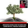 118 Breaking Down How To Earn And Learn With K. Trevor Thompson