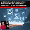 141 Understanding Angel Investing And Working For Equity With Natalie Levy Of She's Independent