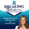 Episode 135: Feeling It Out Versus Figuring It Out With Amy Eliza Wong