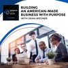 Building An American-Made Business With Purpose With Dean Wegner