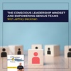 The Conscious Leadership Mindset And Empowering Genius Teams With Jeffrey Deckman