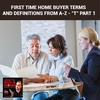 Ep 143 – First Time Home Buyer Terms And Definitions From A-Z - "T" Part 1