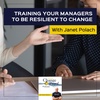 Training Your Managers To Be Resilient To Change With Janet Polach