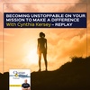 Becoming Unstoppable On Your Mission To Make A Difference With Cynthia Kersey – Replay