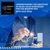 Understanding The Emotions In Sales: Sales Strategies For The Modern Era With Paul Ross