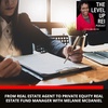 124 From Real Estate Agent to Private Equity Real Estate Fund Manager With Melanie McDaniel