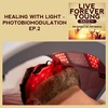 Healing With Light - Photobiomodulation Ep. 2