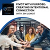 Pivot With Purpose: Creating Intentional Connection With Jim Lomot