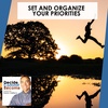 Episode 22 - Set and Organize Your Priorities
