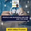 People And Business Are One And The Same With Mike Fromm