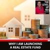 121 Why I Am Launching A Real Estate Fund