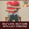 Self Love, Self Care With Lucy Forsting