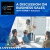 A Discussion On Business Sales With Annie P. Ruggles